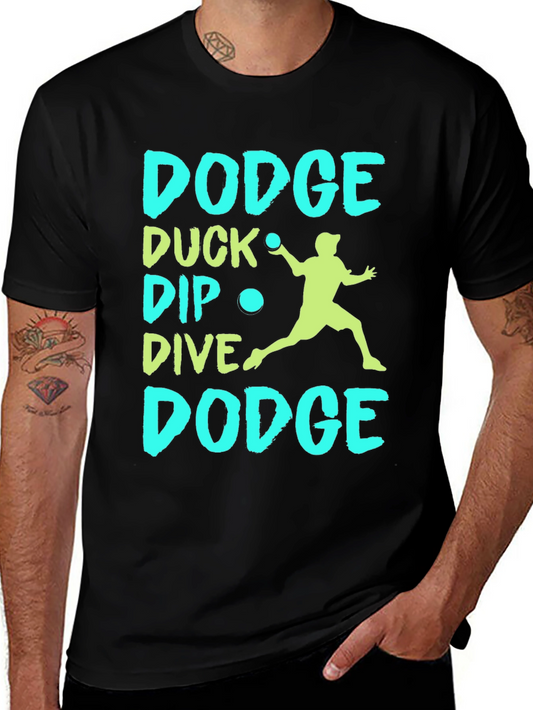 Dodgeball T-Shirt: Dodge Duck Dip Dive Dodge