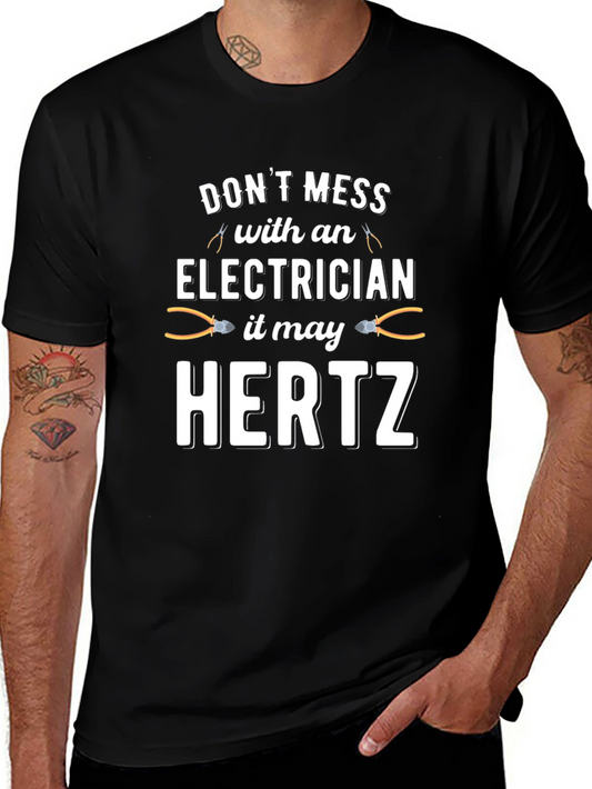 Electrician Humor Graphic T-Shirt - Dont Mess With an Electrician