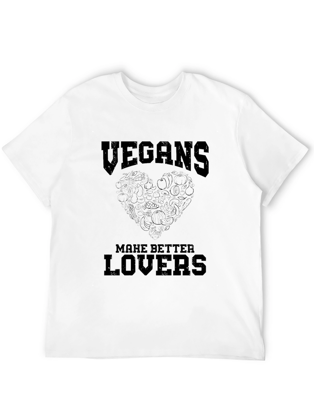 Vegans Make Better Lovers T-Shirt