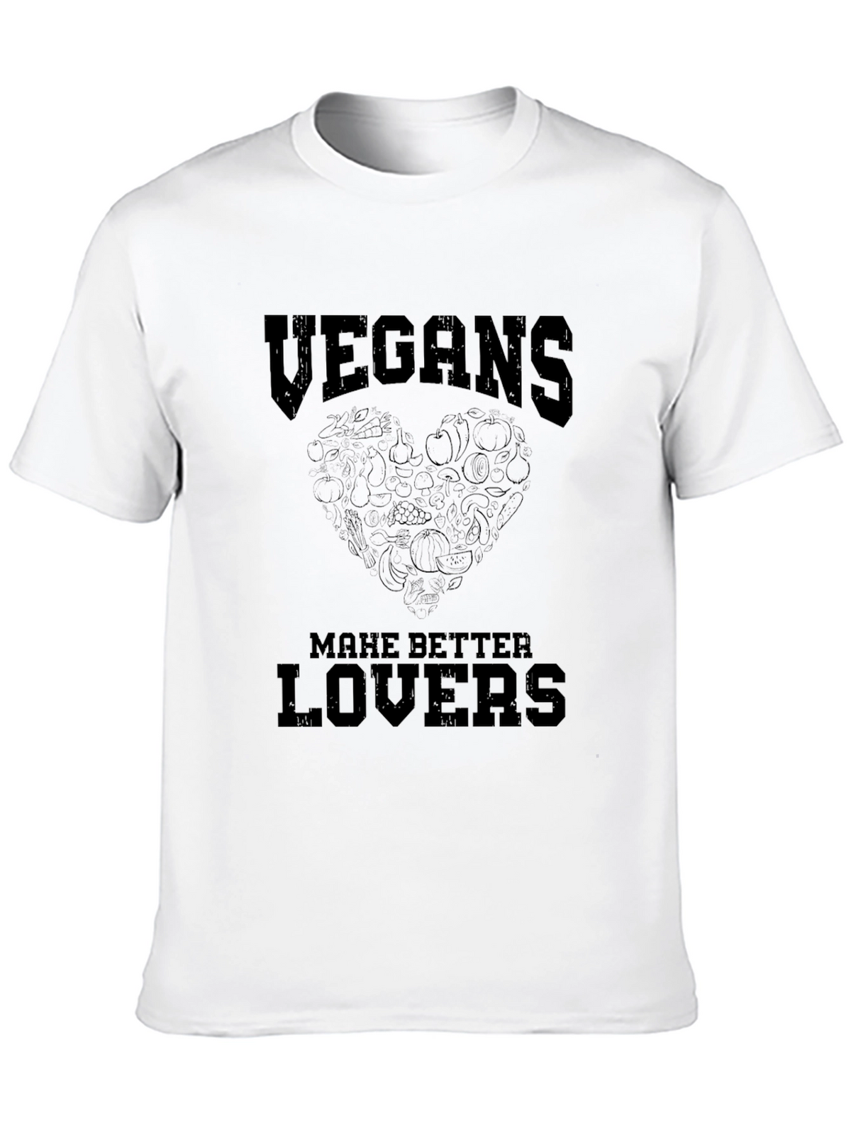 Vegans Make Better Lovers T-Shirt