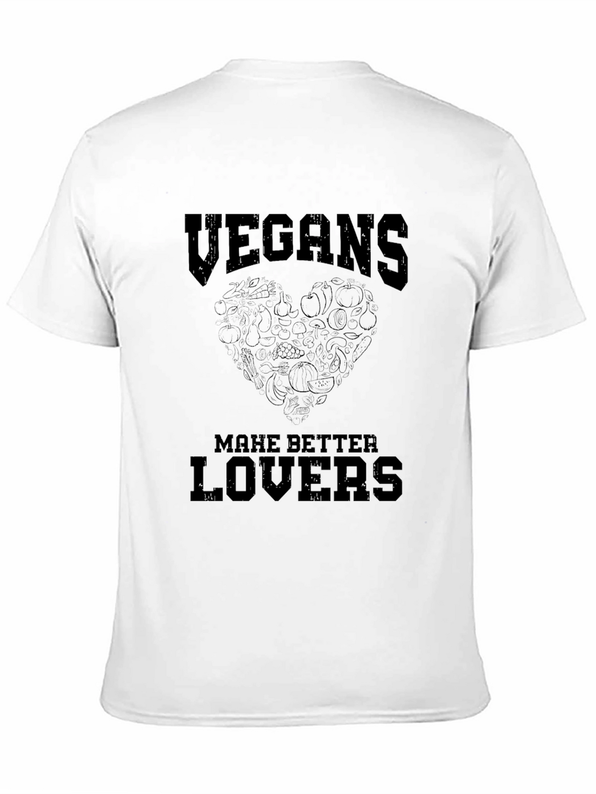 Vegans Make Better Lovers T-Shirt