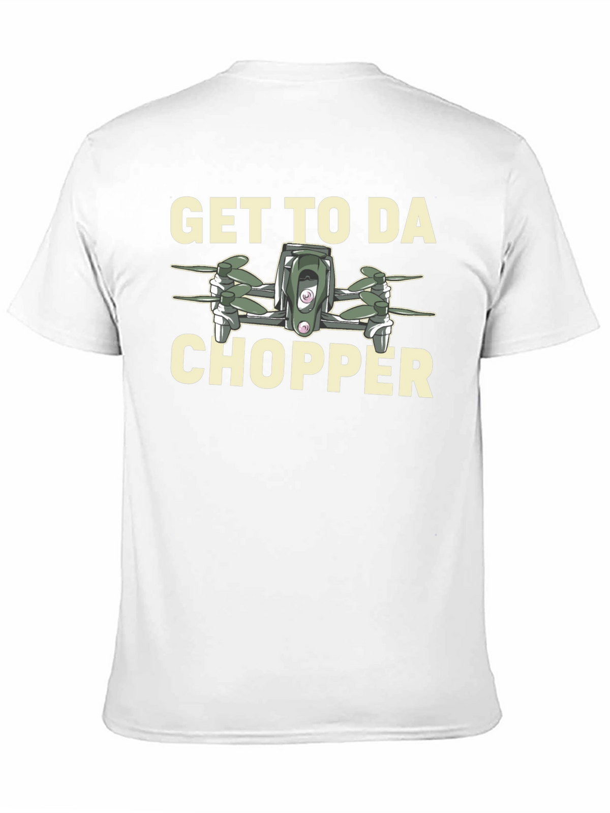 Get to da Chopper Drone Graphic T-Shirt