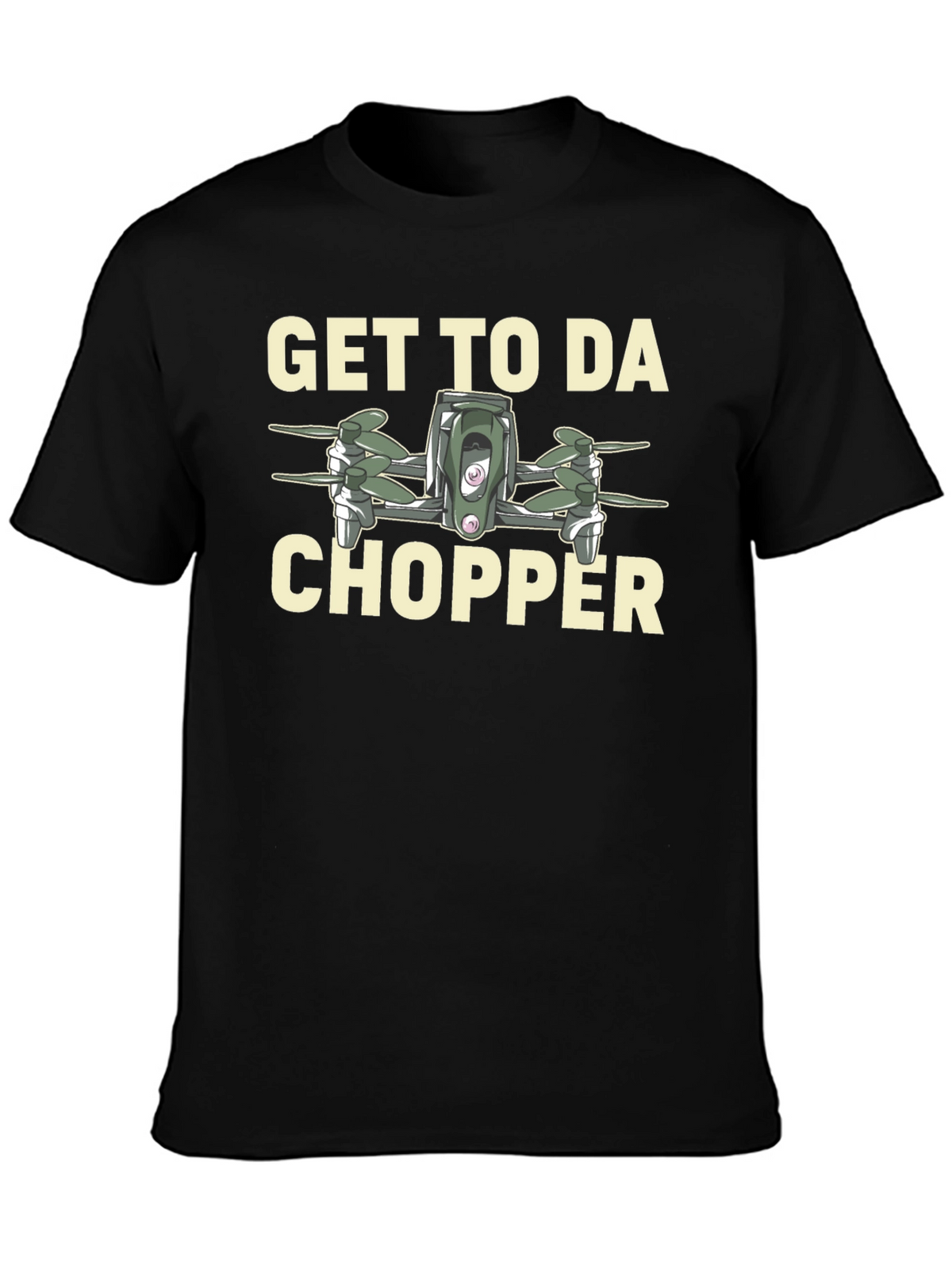 Get to da Chopper Drone Graphic T-Shirt