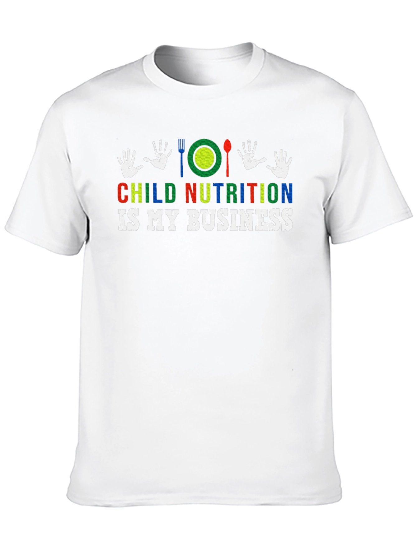 Child Nutrition is My Business T-Shirt