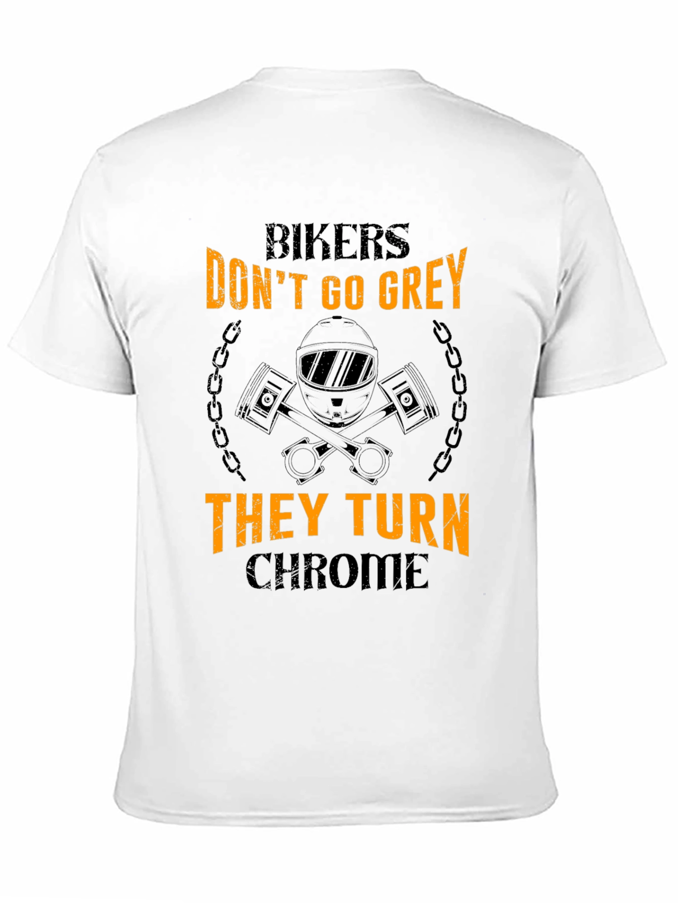 Bikers Dont Go Grey T-Shirt - Chrome Edition
