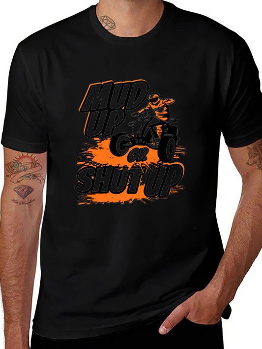 Mud Up or Shut Up ATV T-Shirt
