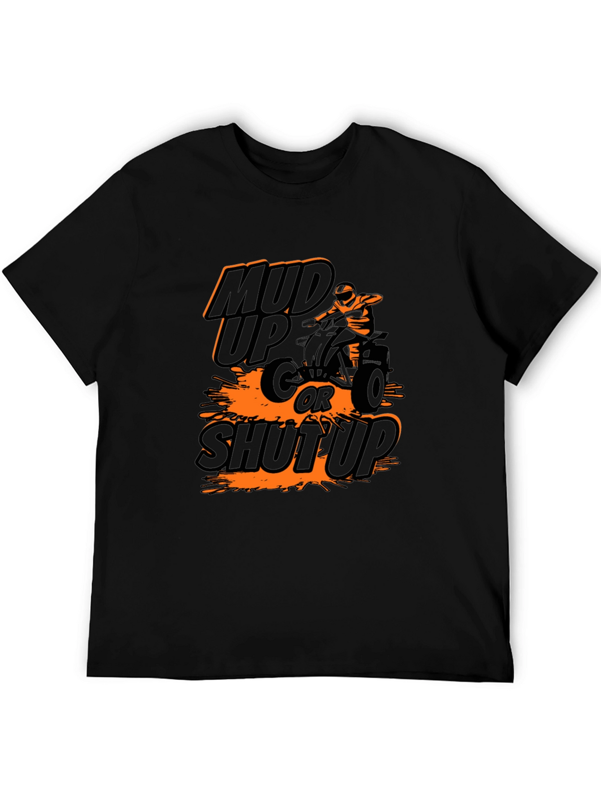 Mud Up or Shut Up ATV T-Shirt