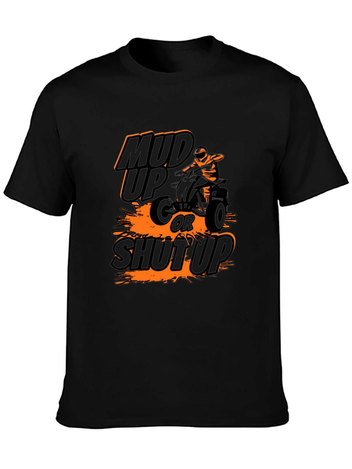 Mud Up or Shut Up ATV T-Shirt