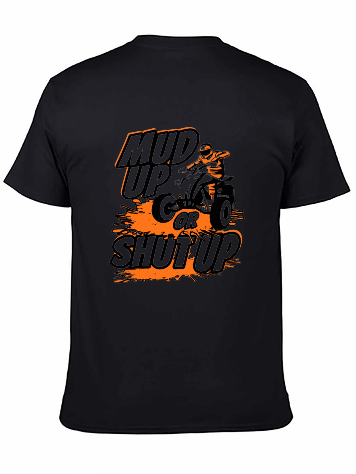 Mud Up or Shut Up ATV T-Shirt