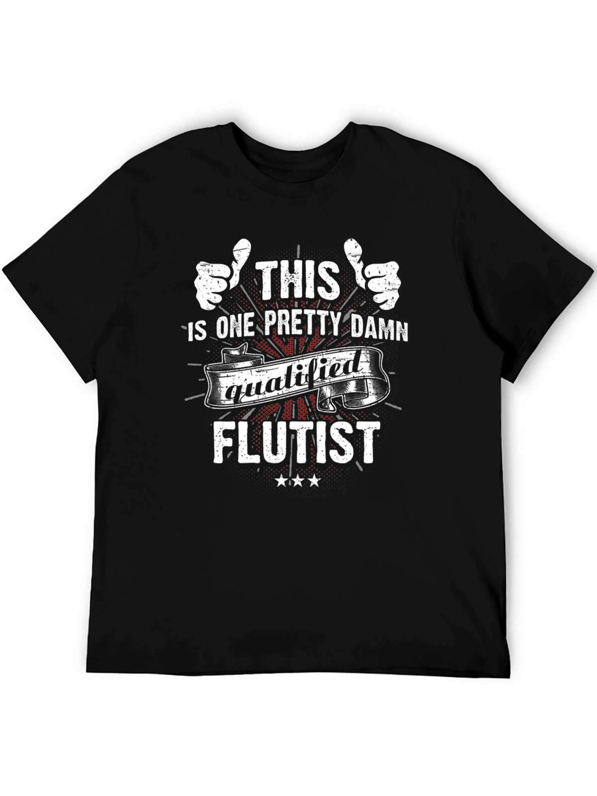 This Is One Pretty Damn Qualified Flutist T-Shirt