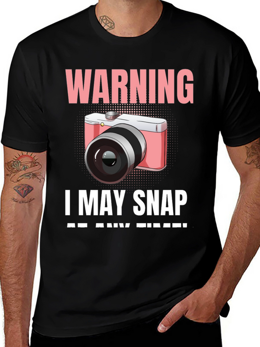 Warning I May Snap At Any Time T-Shirt