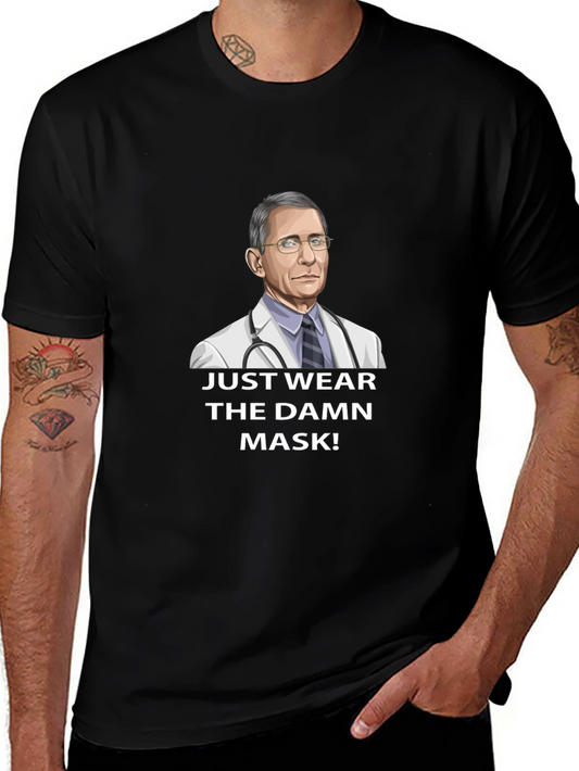 Fauci Just Wear the Damn Mask T-Shirt