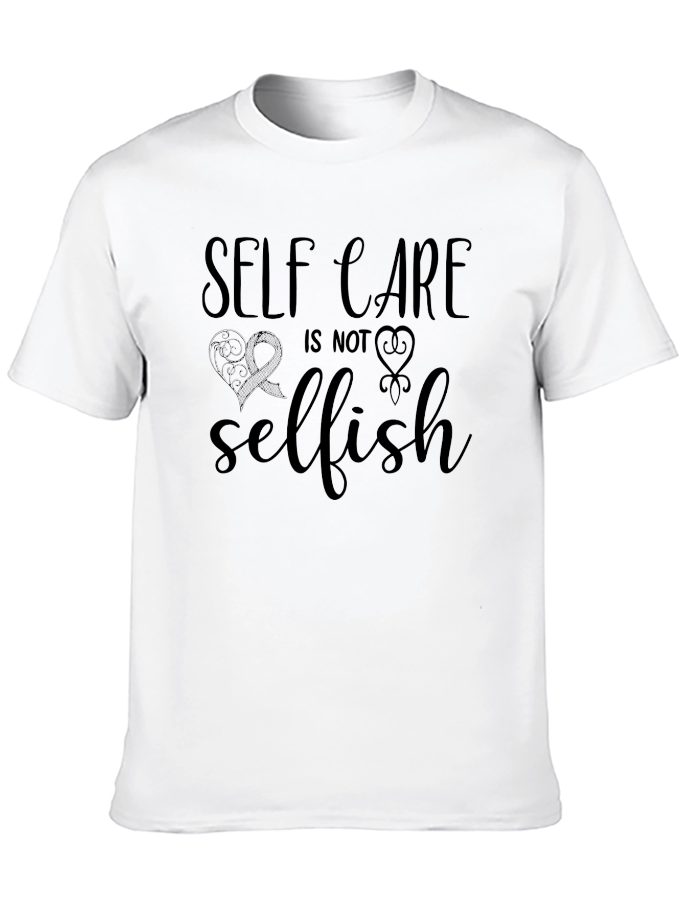 Self Care is Not Selfish Graphic T-Shirt