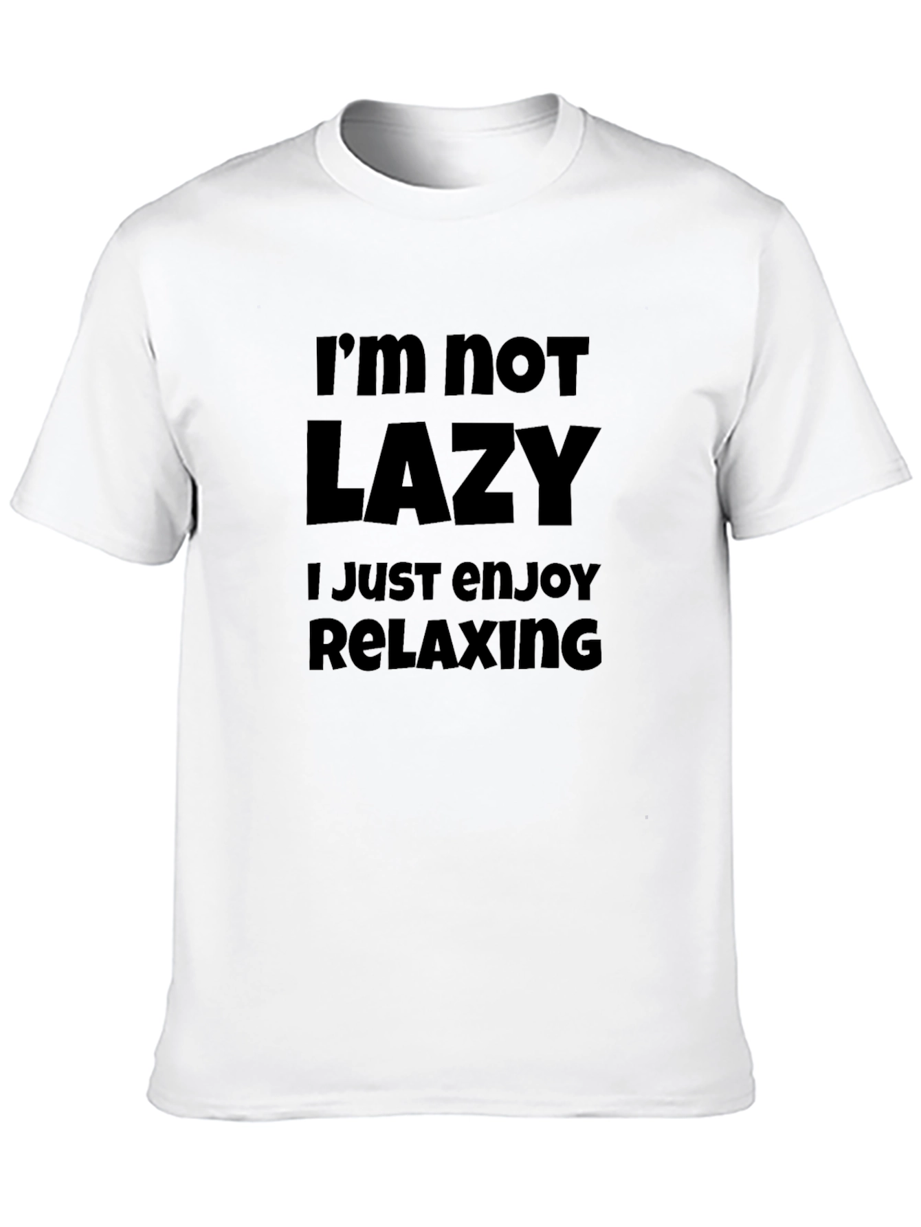 Relaxing T-Shirt - Im Not Lazy Slogan