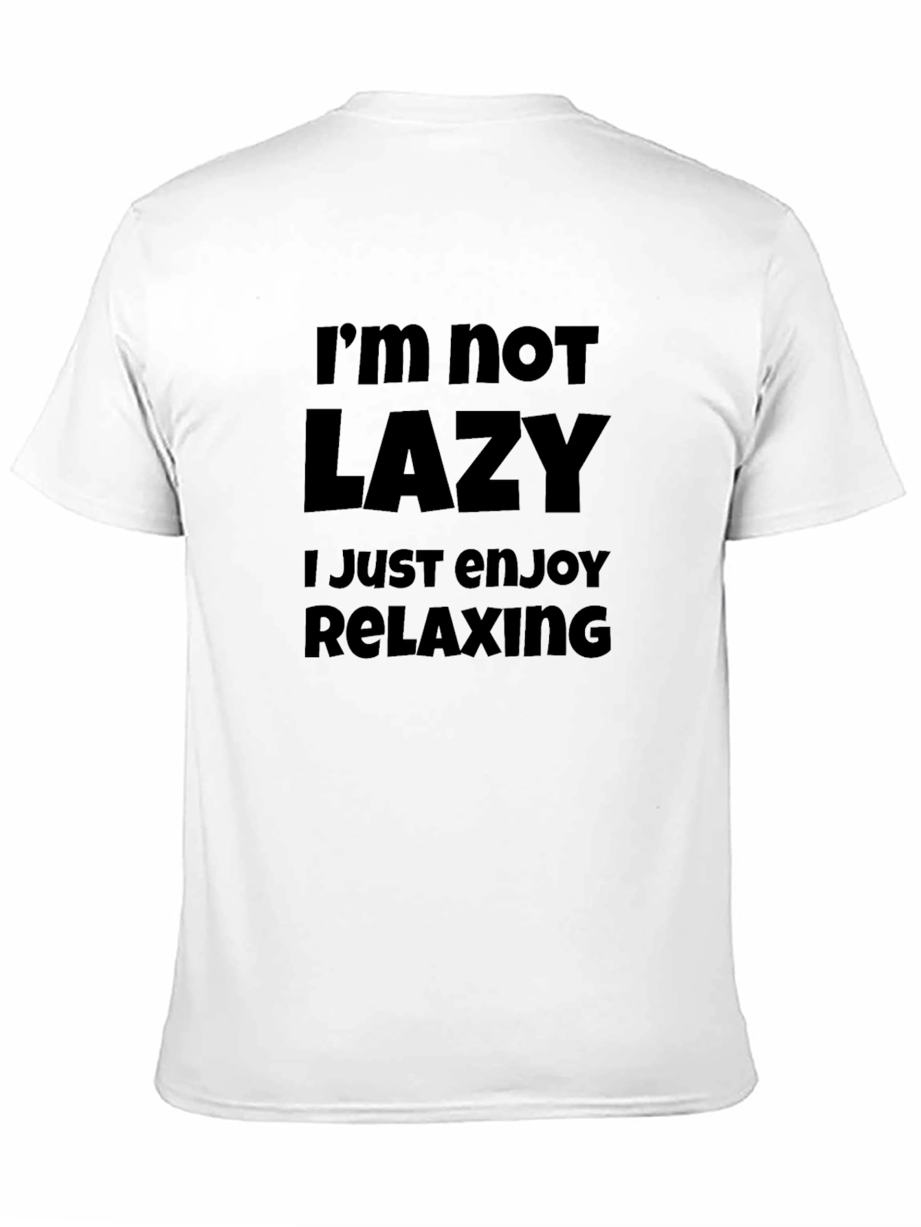 Relaxing T-Shirt - Im Not Lazy Slogan