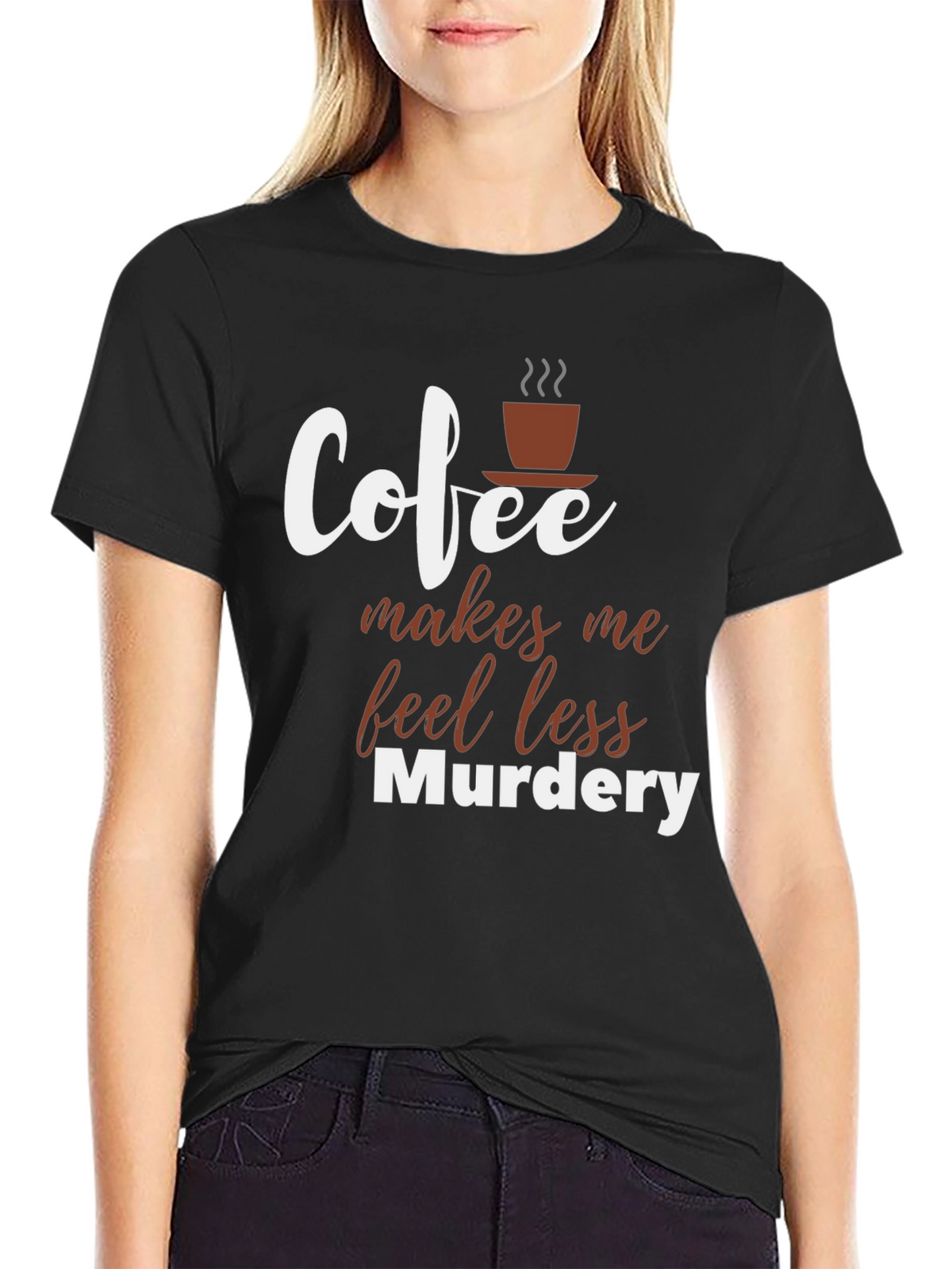 Coffee Makes Me Feel Less Murdery T-Shirt