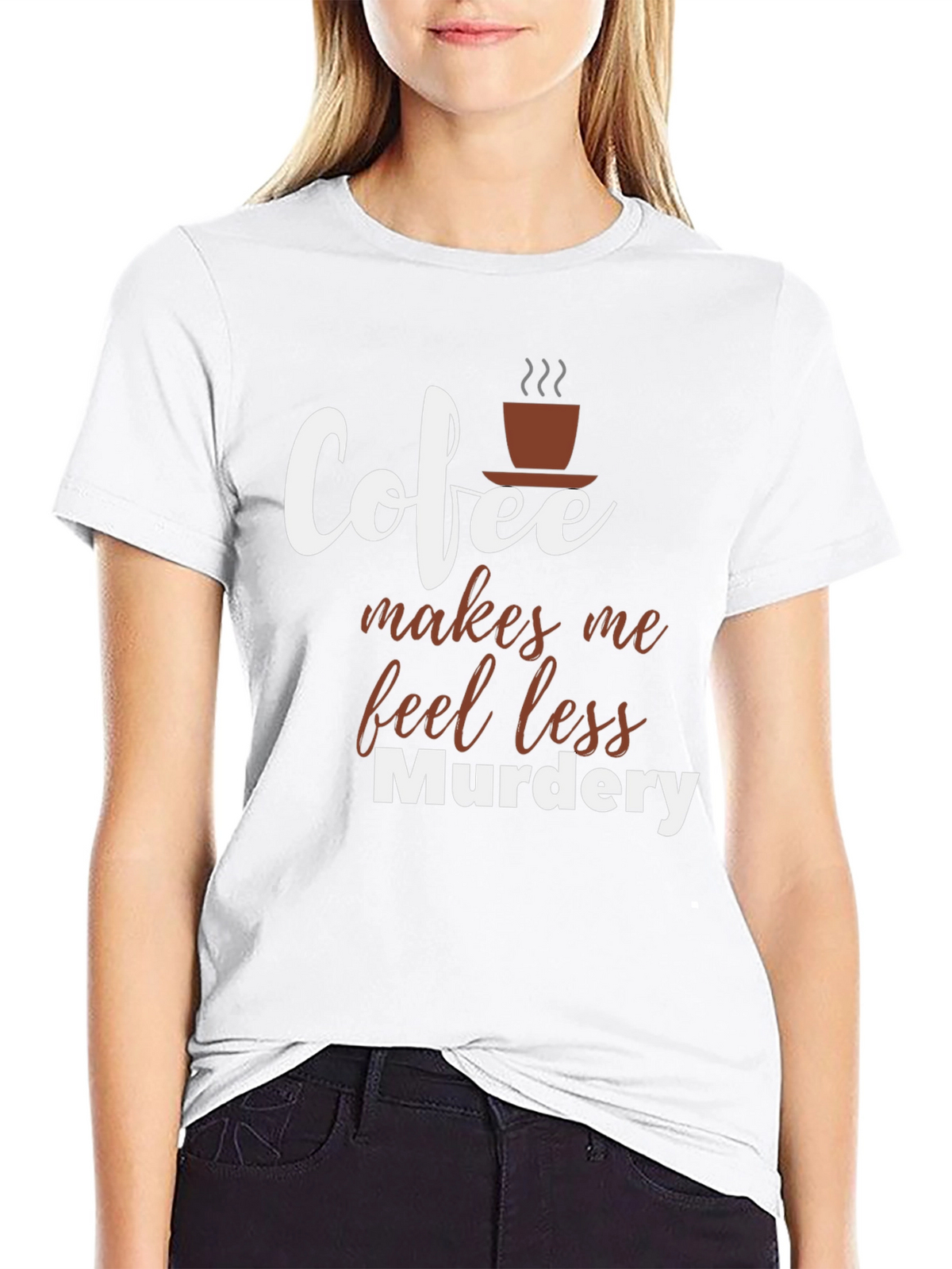 Coffee Makes Me Feel Less Murdery T-Shirt