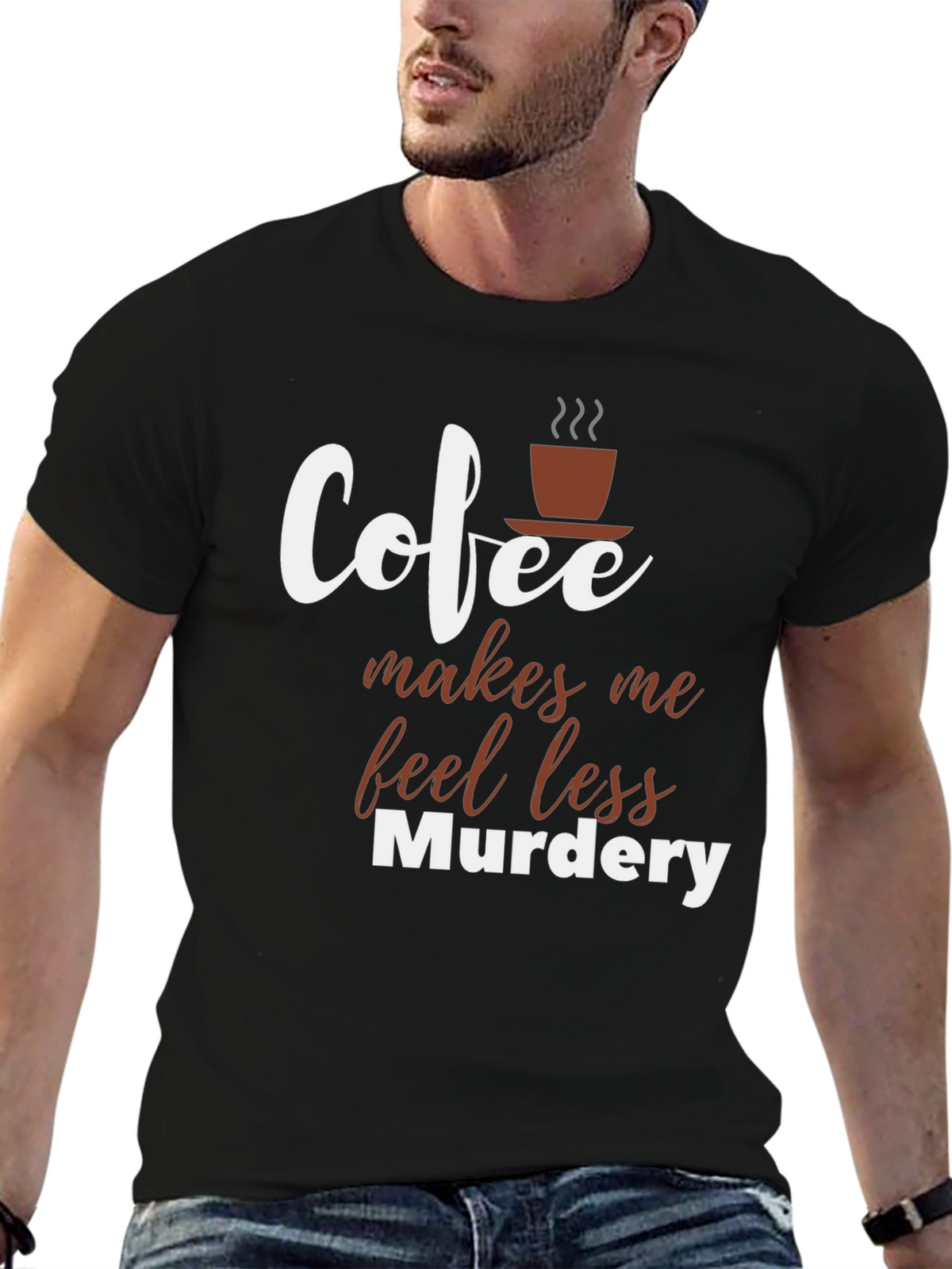 Coffee Makes Me Feel Less Murdery T-Shirt
