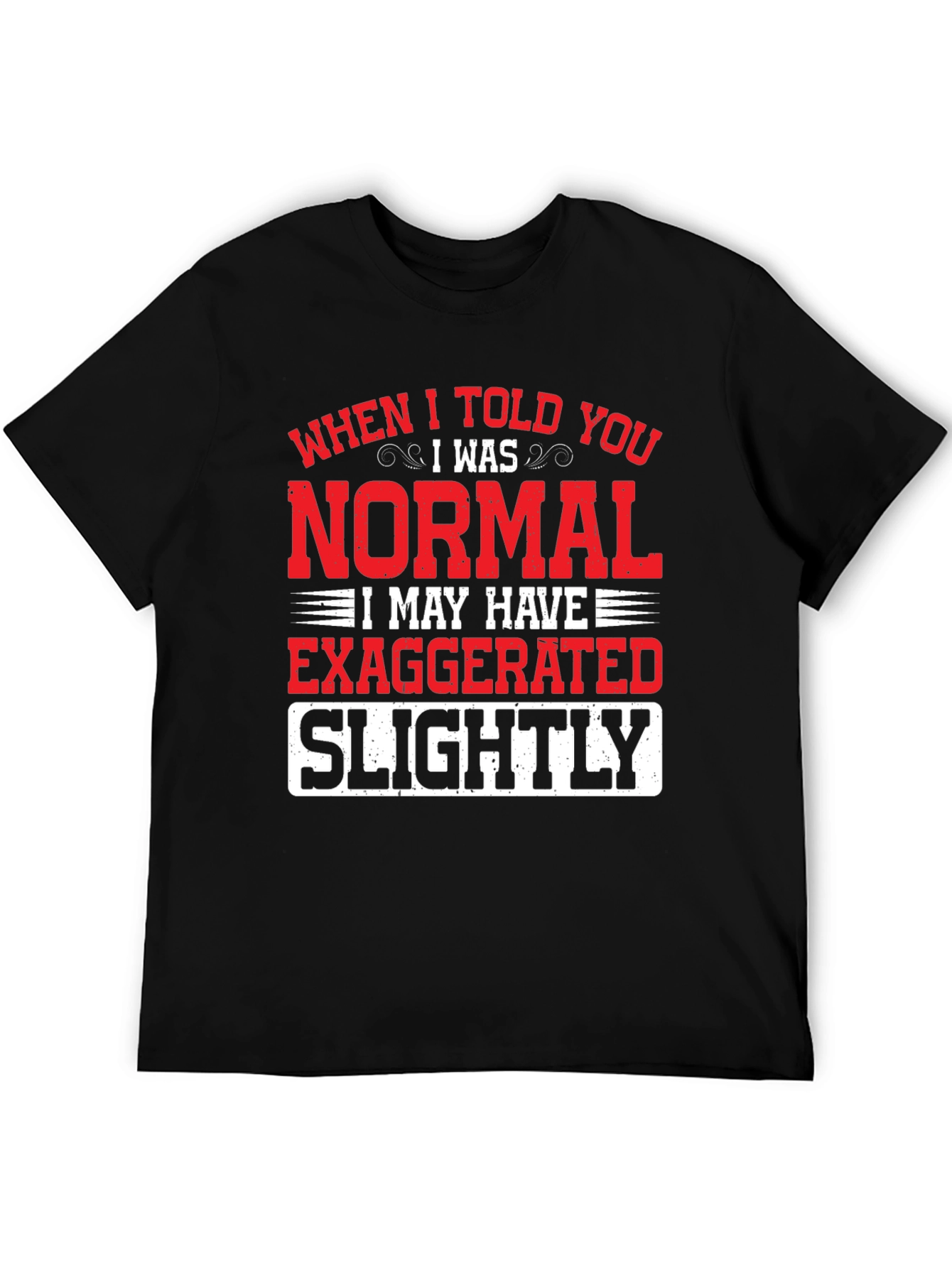 Funny Normal Exaggerated T-Shirt