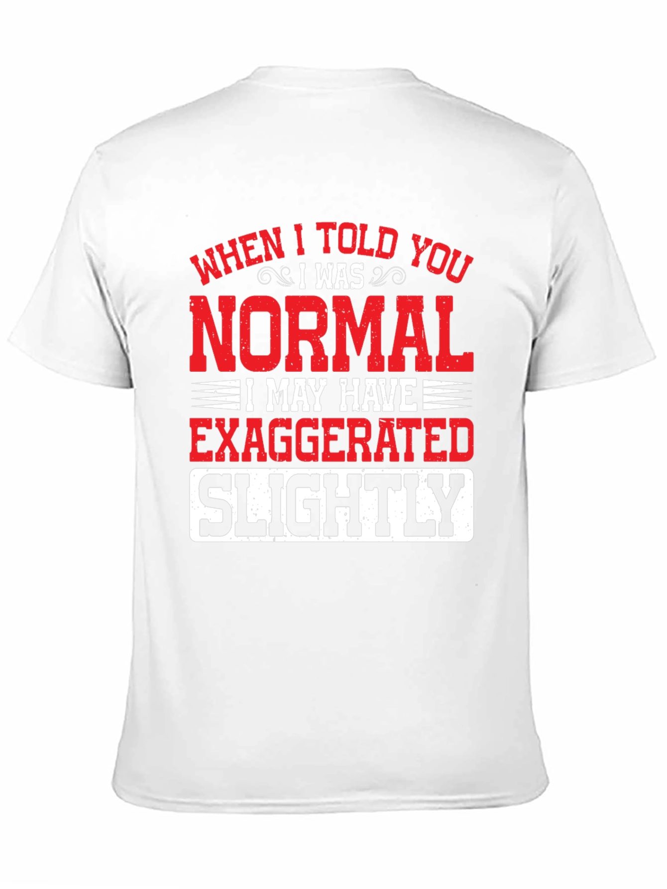Funny Normal Exaggerated T-Shirt