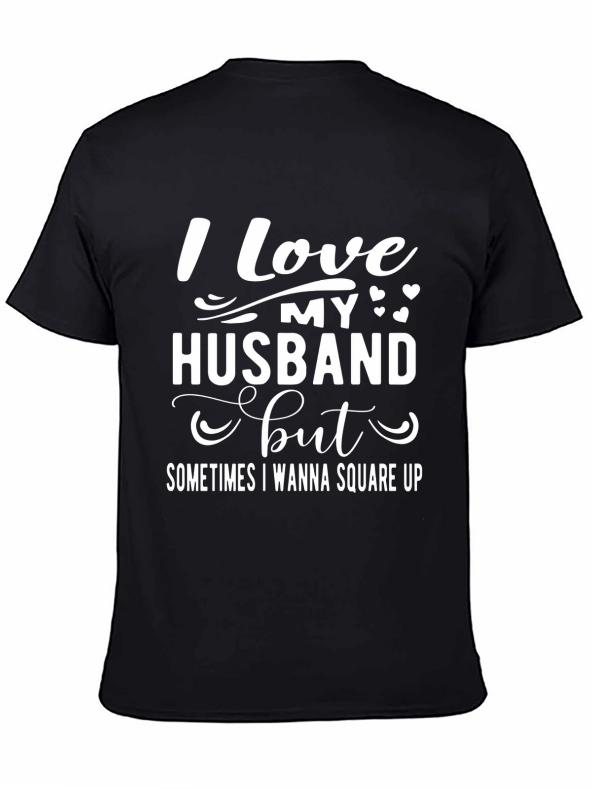 Funny Husband Wife T-Shirt: I Love My Husband