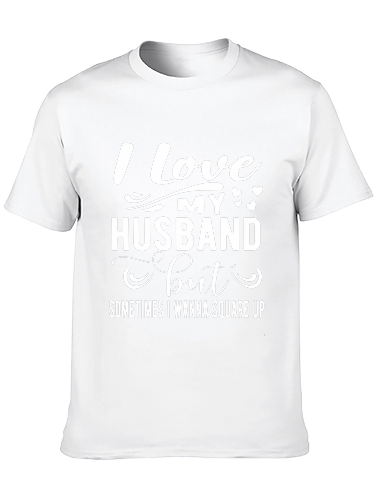 Funny Husband Wife T-Shirt: I Love My Husband