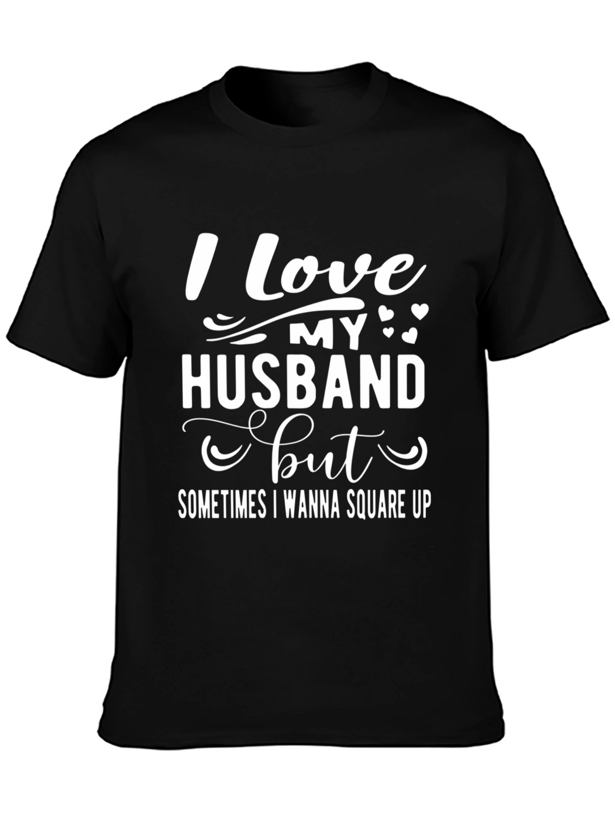 Funny Husband Wife T-Shirt: I Love My Husband
