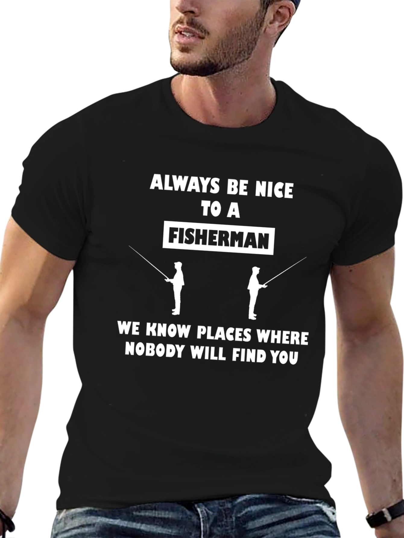 Always Be Nice to a Fisherman Graphic Tee