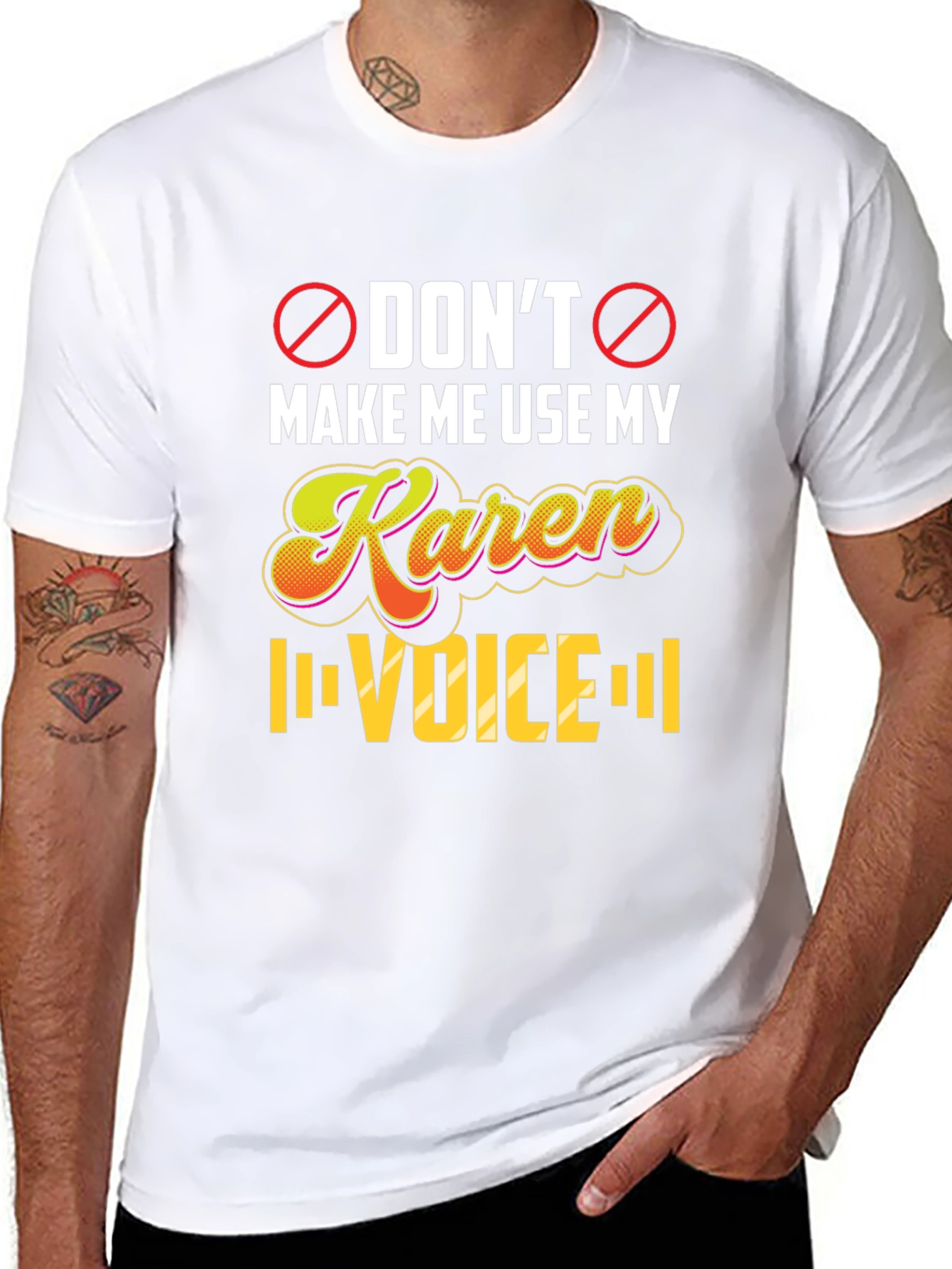 Dont Make Me Use My Karen Voice T-Shirt