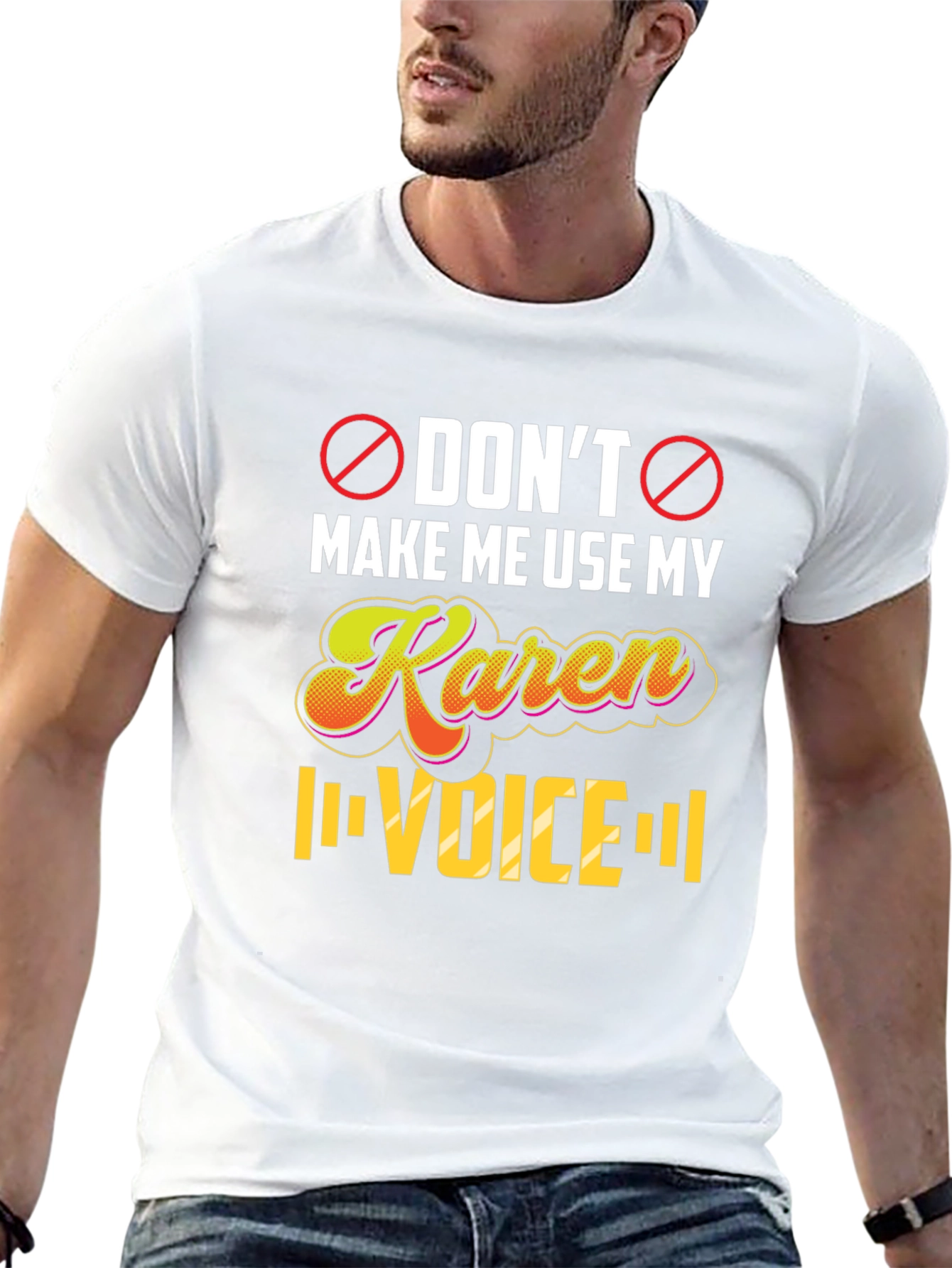 Dont Make Me Use My Karen Voice T-Shirt