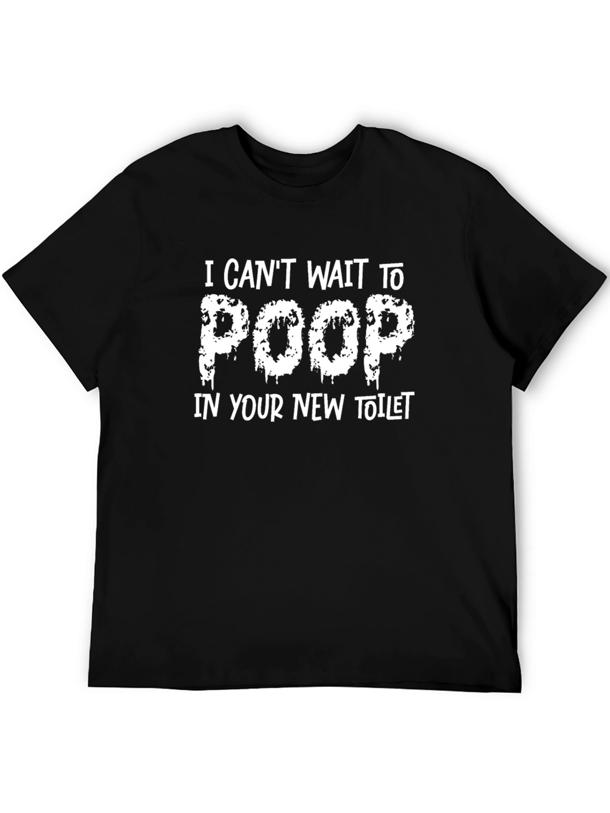 Funny Graphic T-Shirt - I Cant Wait To Poop