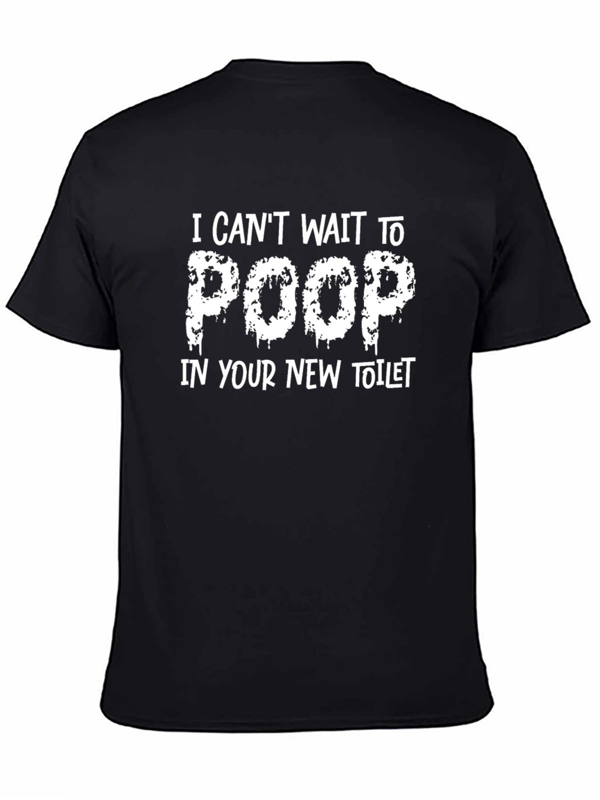 Funny Graphic T-Shirt - I Cant Wait To Poop