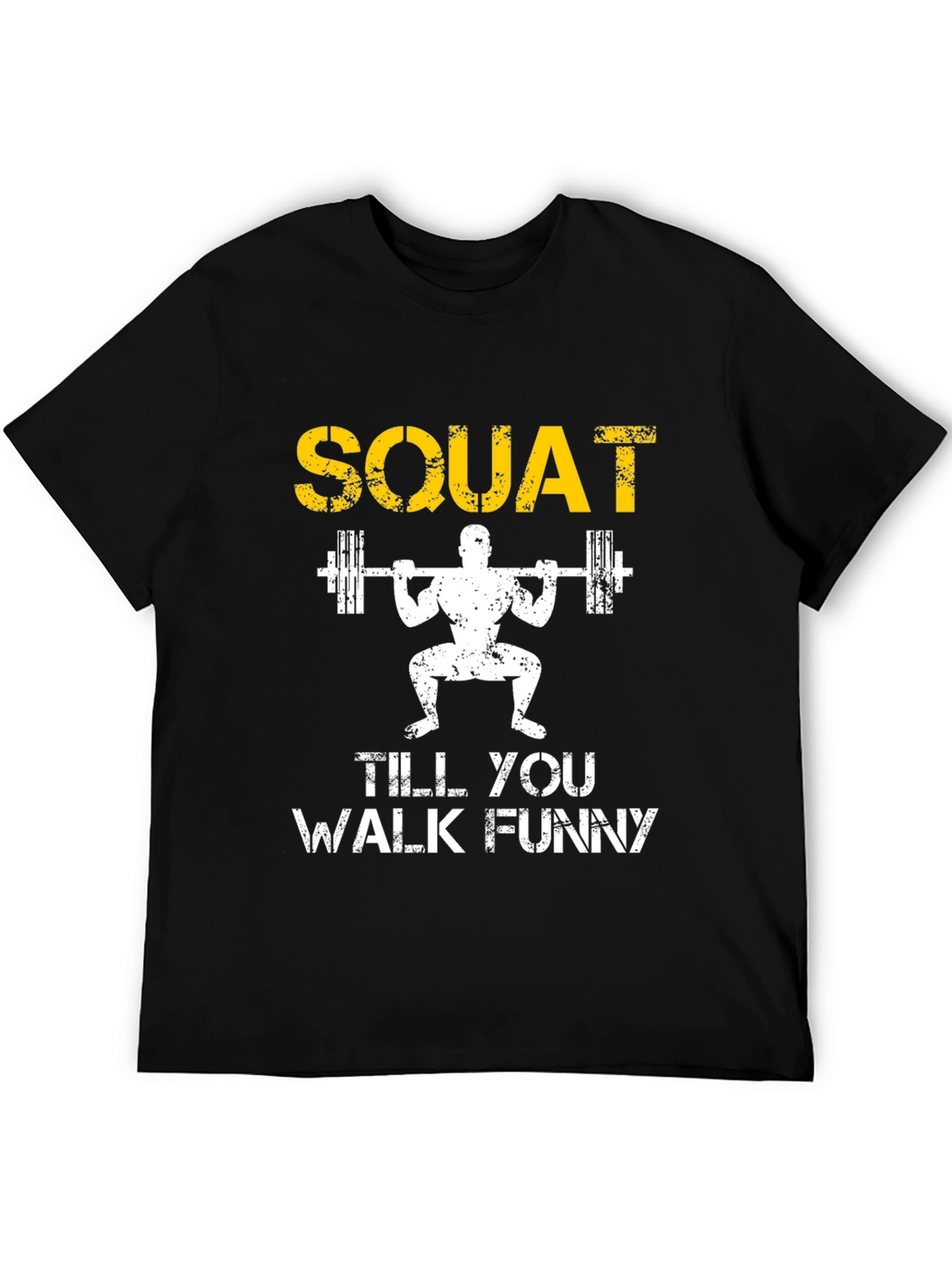Squat Till You Walk Funny Black T-Shirt