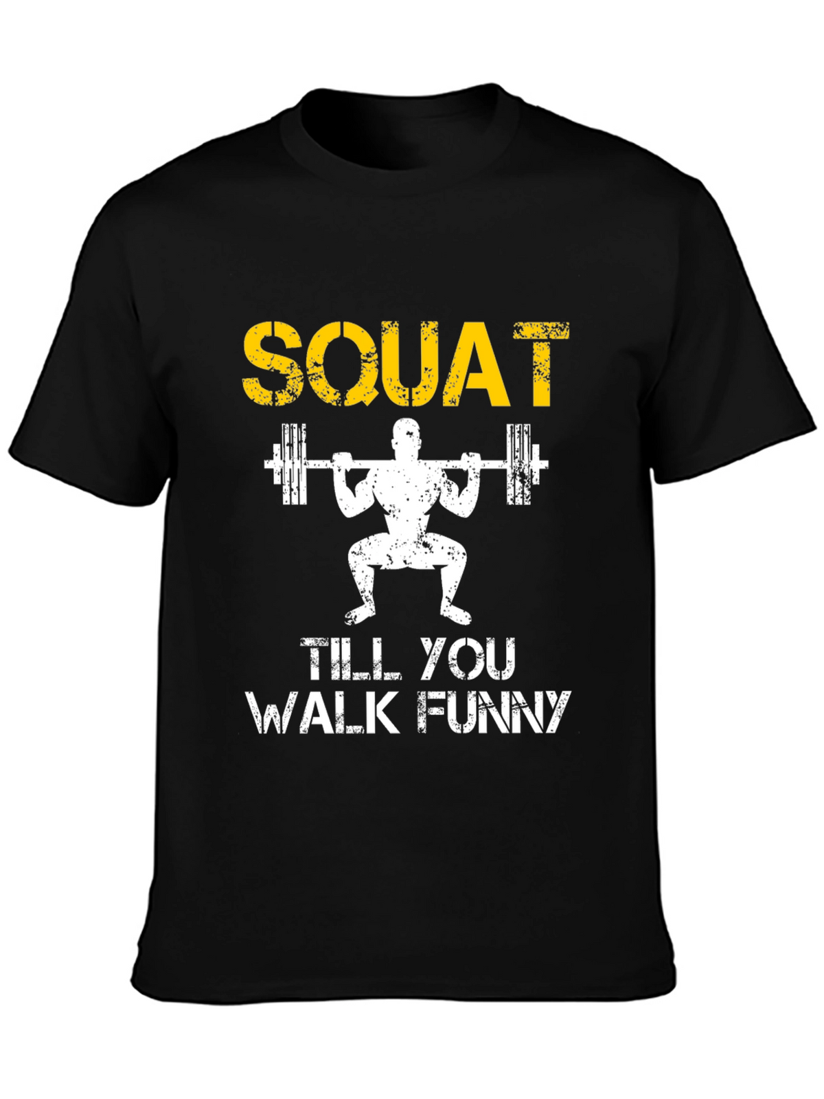 Squat Till You Walk Funny Black T-Shirt