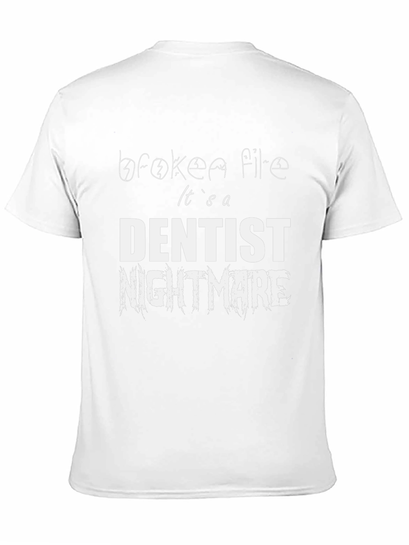 Dentist Nightmare Graphic Tee - Broken File Funny T-Shirt