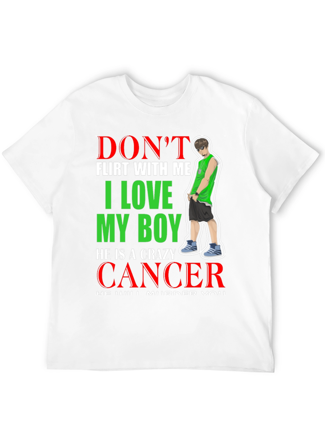Dont Flirt With Me Crazy Cancer Boy T-Shirt