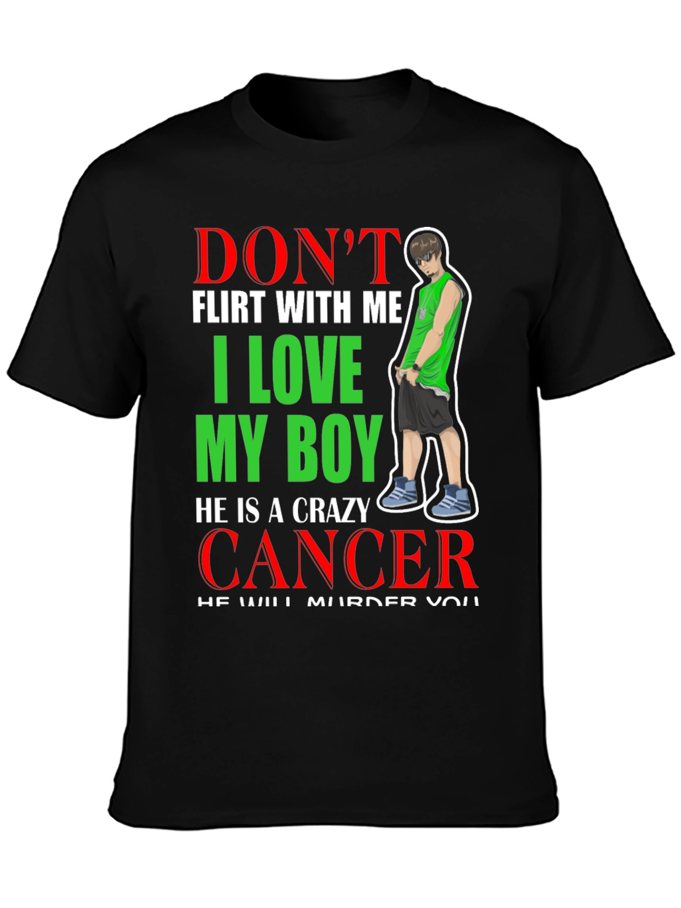 Dont Flirt With Me Crazy Cancer Boy T-Shirt