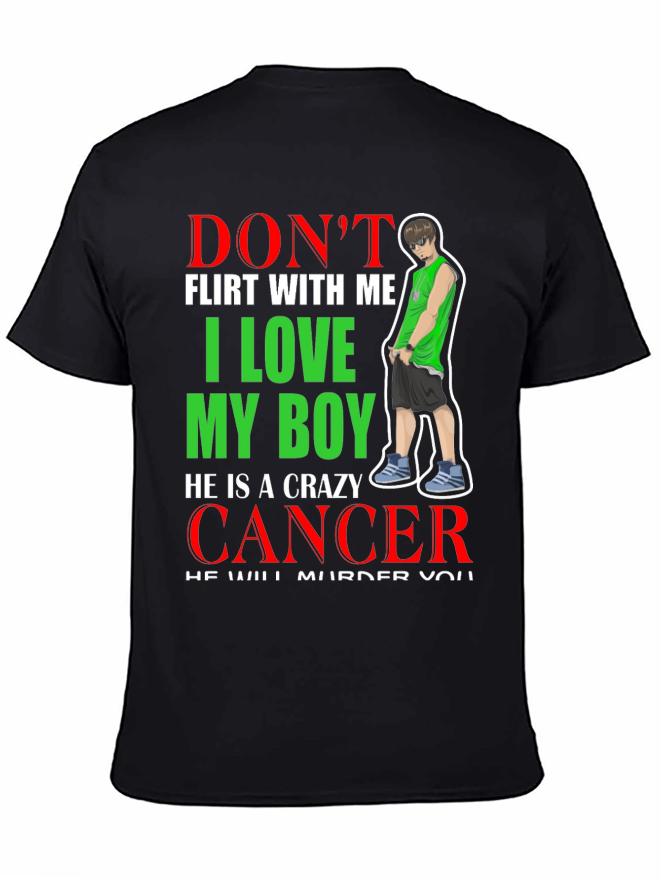 Dont Flirt With Me Crazy Cancer Boy T-Shirt