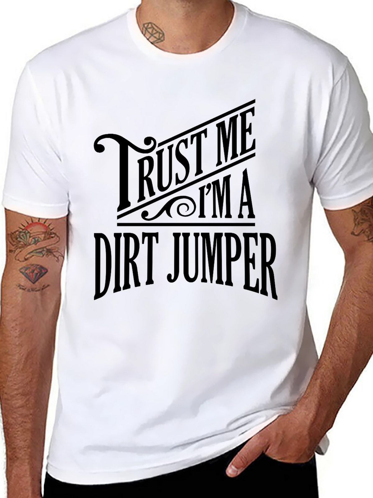 Trust Me Im a Dirt Jumper T-Shirt