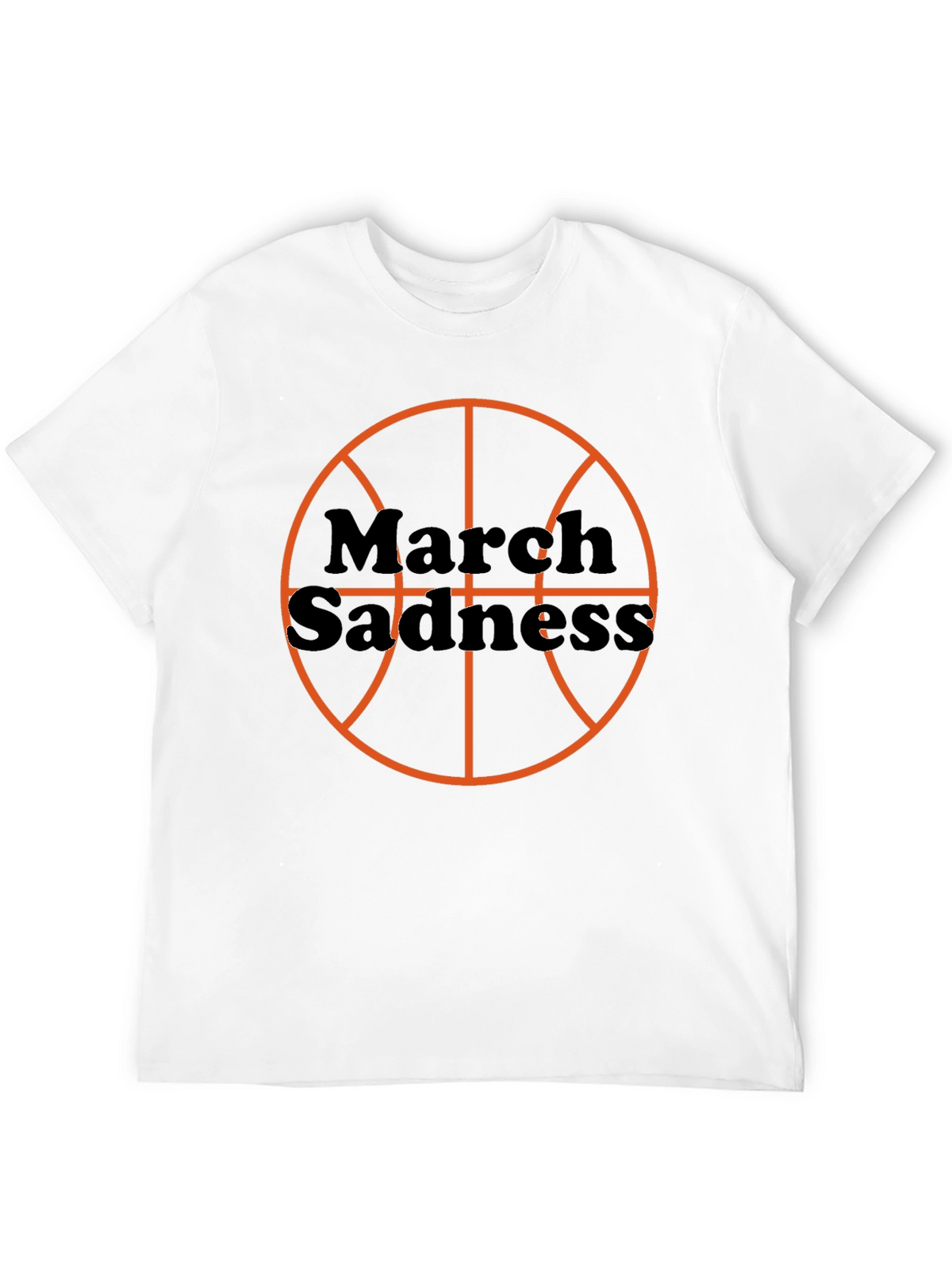 March Sadness Basketball T-Shirt