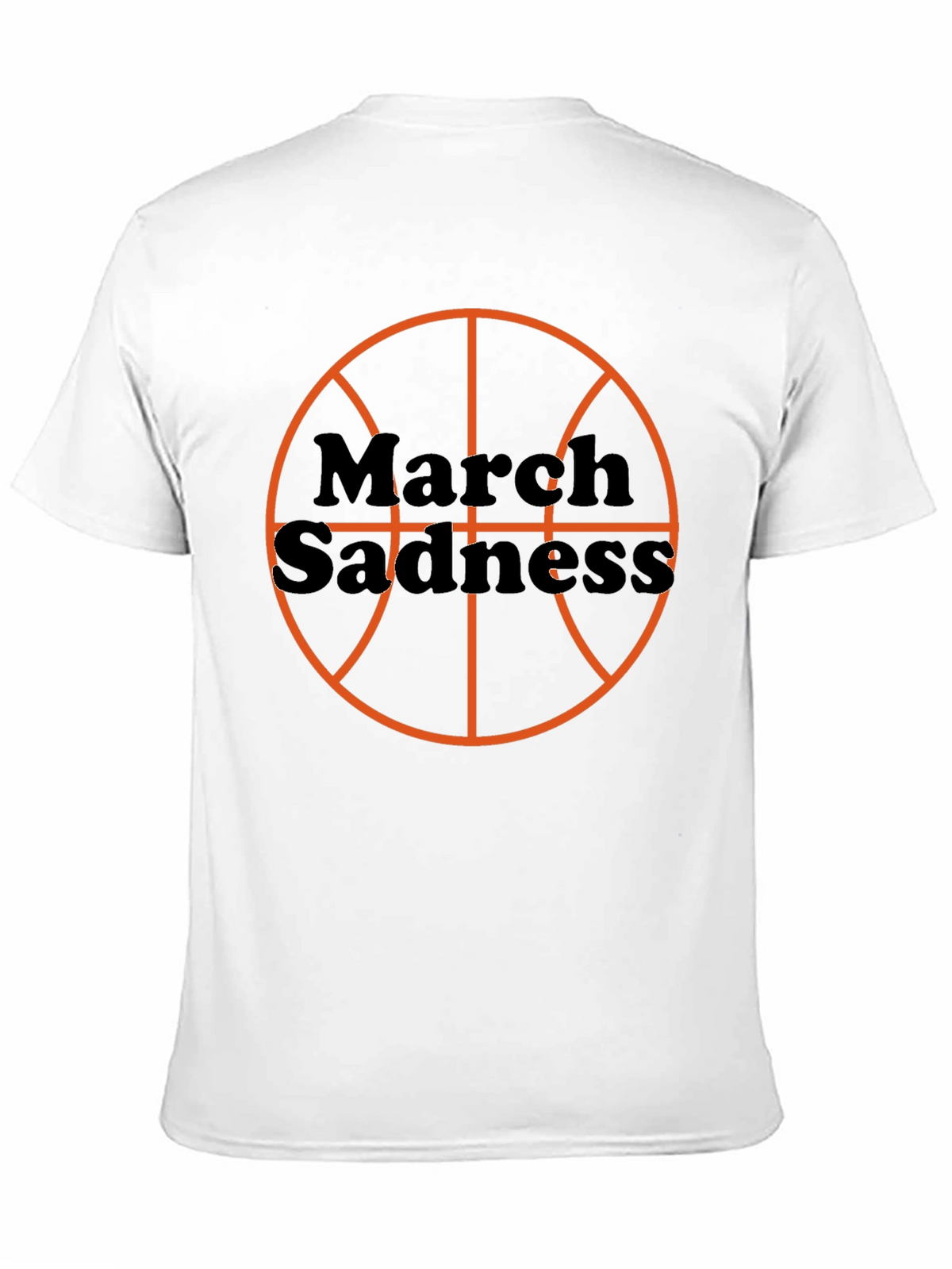 March Sadness Basketball T-Shirt