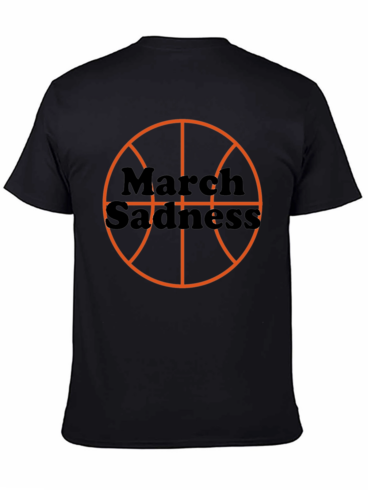 March Sadness Basketball T-Shirt