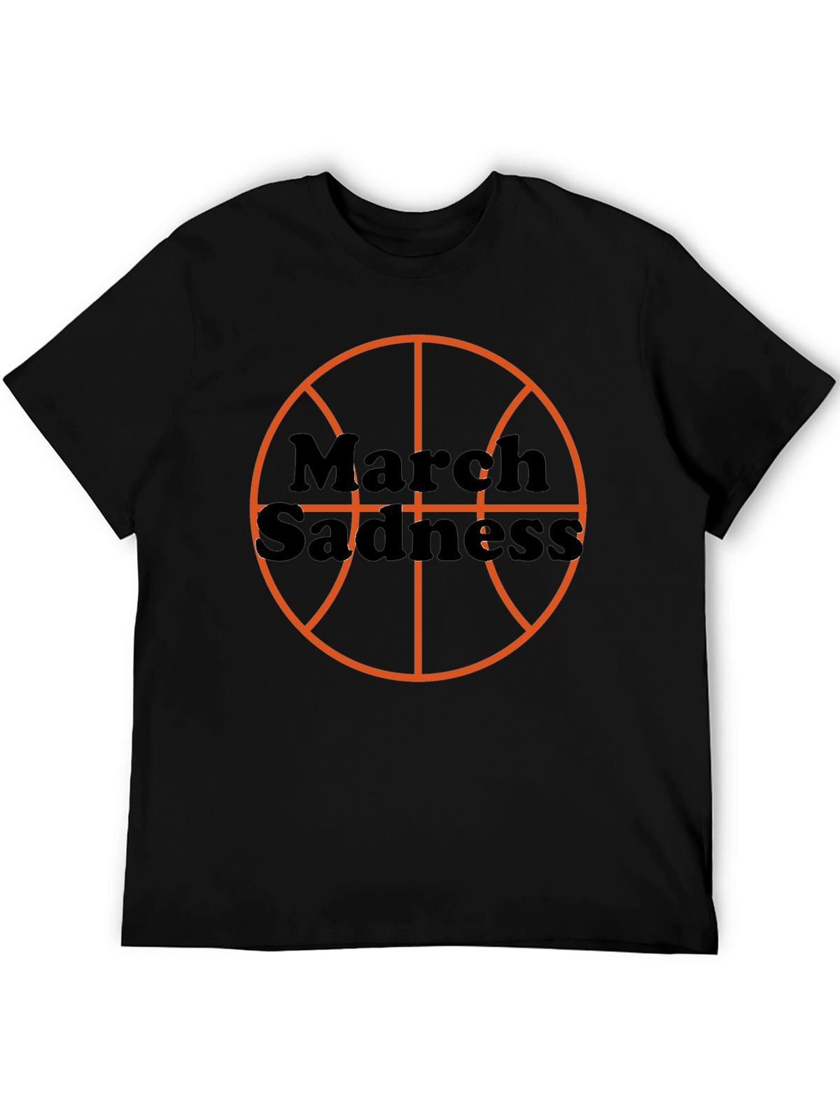 March Sadness Basketball T-Shirt