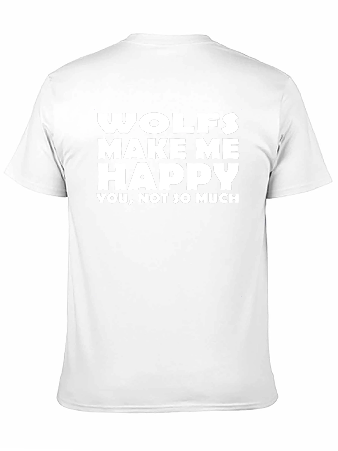 Wolves Make Me Happy T-Shirt - Funny Graphic Tee