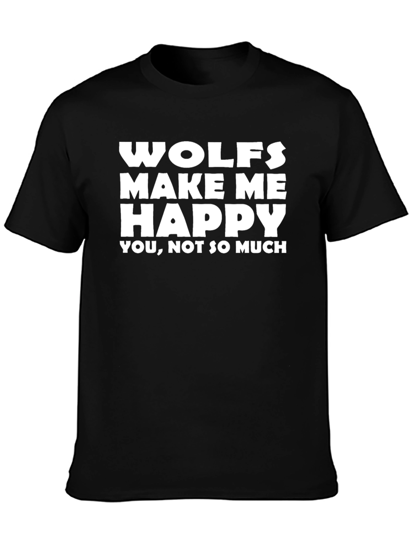 Wolves Make Me Happy T-Shirt - Funny Graphic Tee