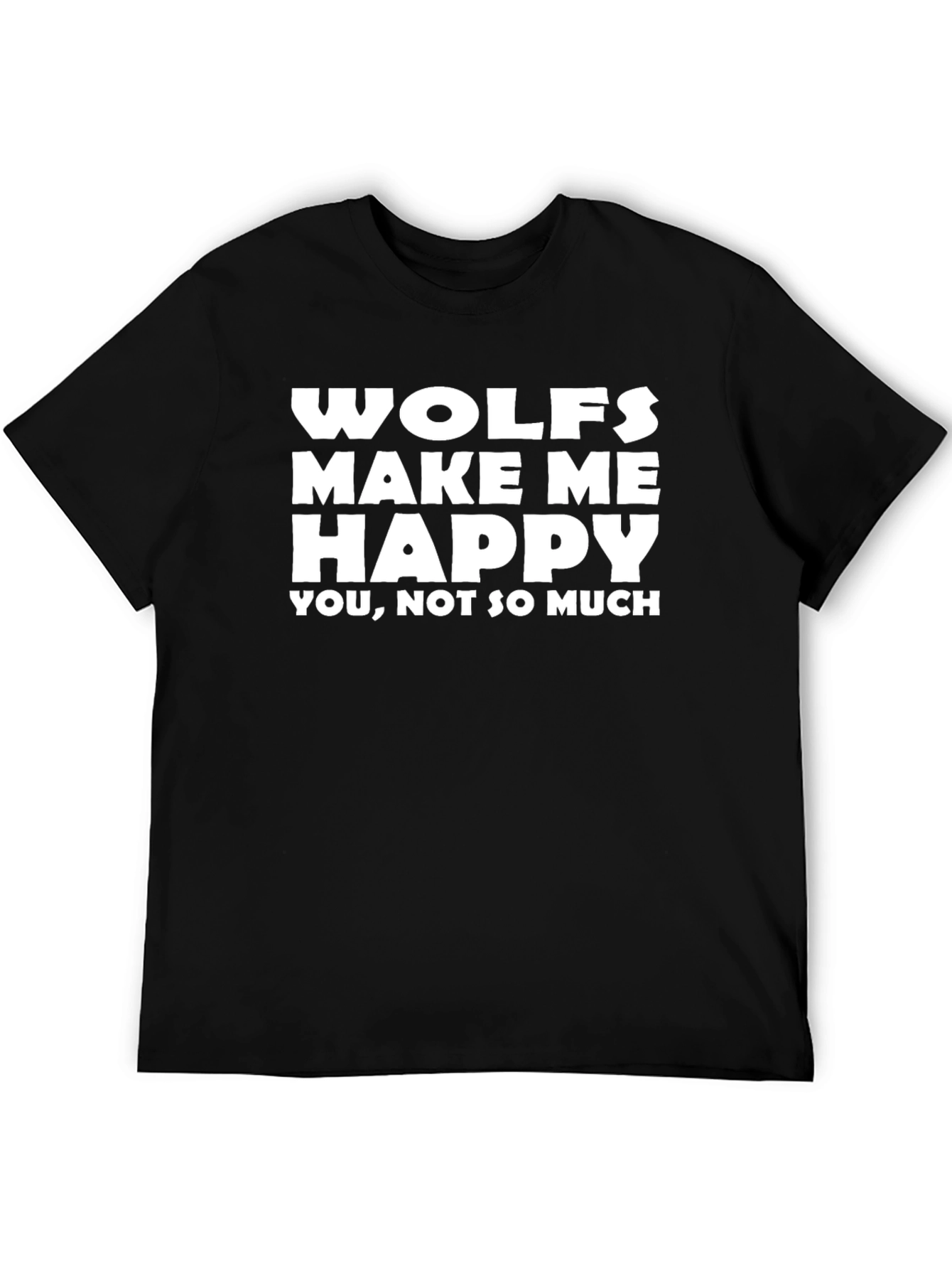 Wolves Make Me Happy T-Shirt - Funny Graphic Tee