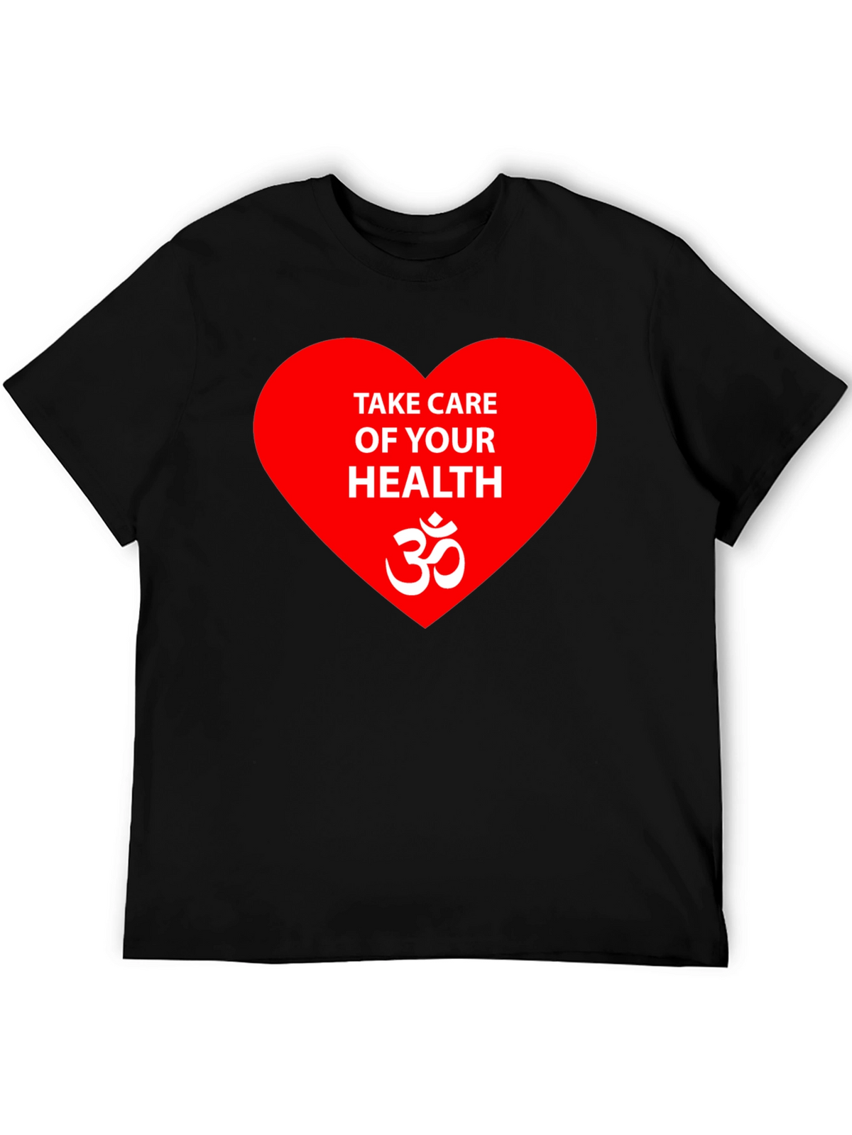 Health Awareness T-Shirt: Take Care of Your Health