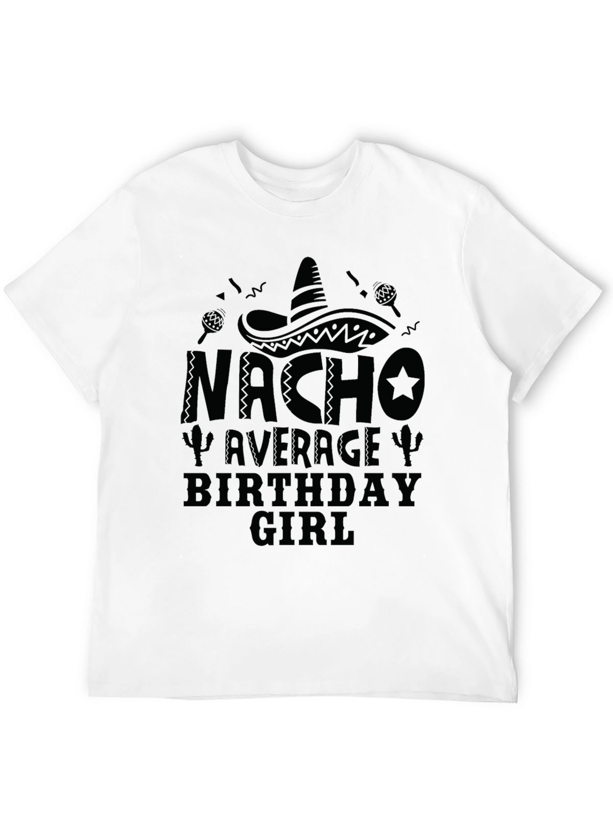 Nacho Average Birthday Girl T-Shirt