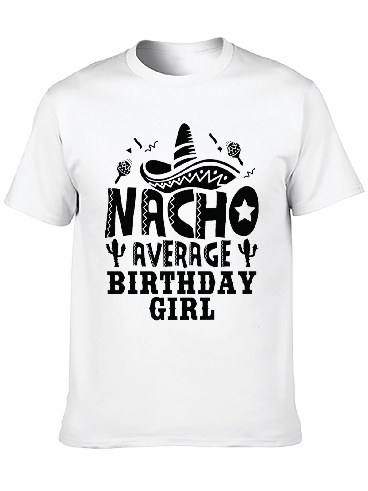 Nacho Average Birthday Girl T-Shirt