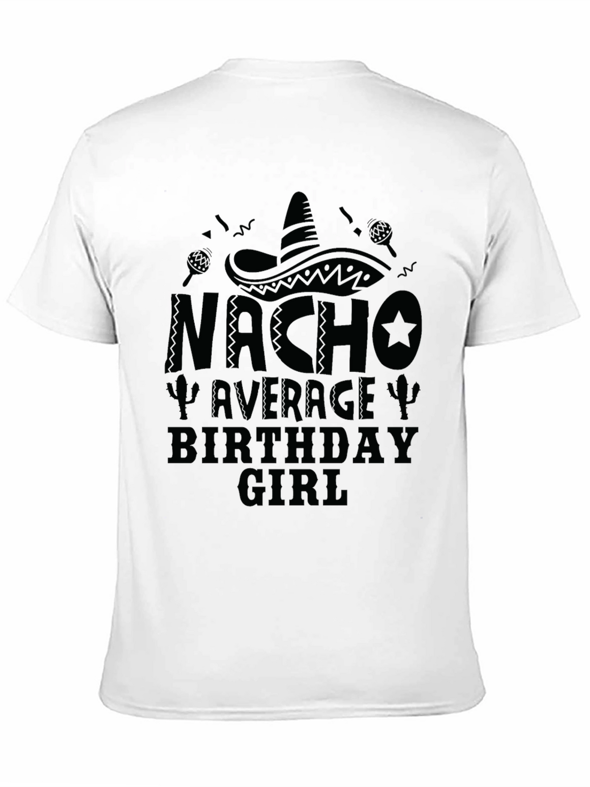 Nacho Average Birthday Girl T-Shirt